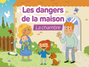 Les dangers de la maison - La chambre